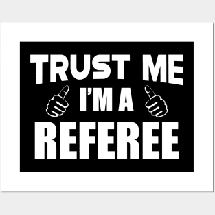 Referee - Trust me I'm a referee Posters and Art